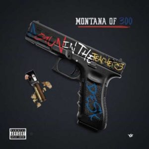 ALBUM: Montana of 300 – A Gun in the Teachers Desk (Zip File)