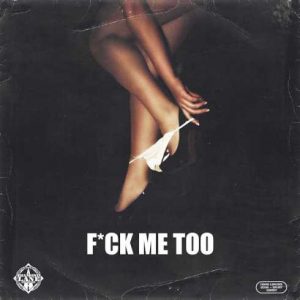 Problem – F*ck Me Too (feat. Casanova, 1takejay & Saviii 3rd) (CDQ)