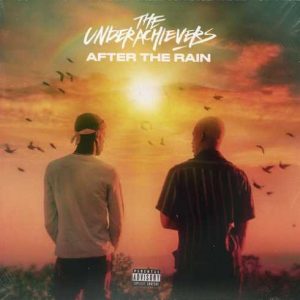 ALBUM: The Underachievers – After The Rain (Zip File)