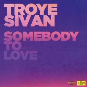 Troye Sivan – Somebody To Love (CDQ)