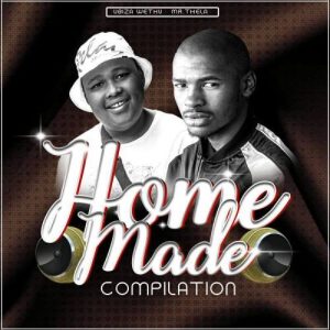 ALBUM: uBiza Wethu & Mr.Thela – Homemade Compilation Album (Zip File)