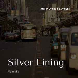 AfricanTool & 24 Tones - Silver Lining (Main Mix)