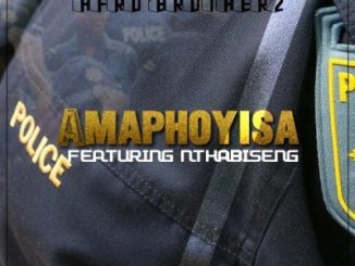 Afro Brotherz - Amaphoyisa Ft. Nthabiseng