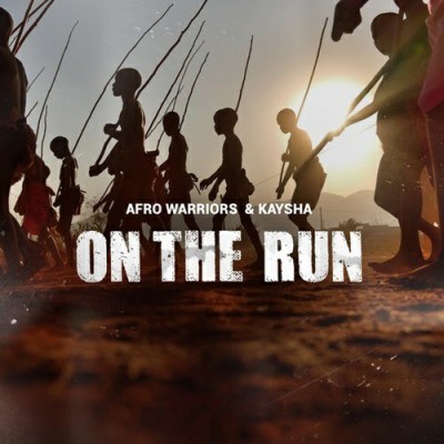 Afro Warriors & Kaysha - On The Run (Original Mix)