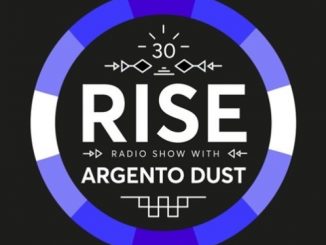 Argento Dust – RISE Radio Show Vol. 30