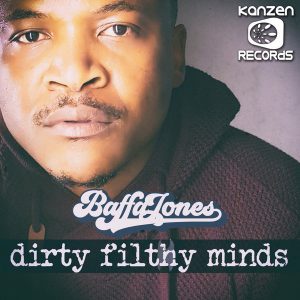 EP: Baffa Jones – Dirty Filthy Minds (Zip File)