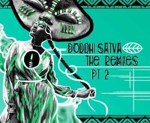 Boddhi Satva – Naughty Ft. DJ Arafat & Davido) [Boddhi Satva Ancestral Soul Remix]