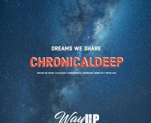 EP: ChronicalDeep – Dreams We Share 1 (Zip File)