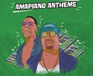 Album: Dadaman & Mapentane – Amapiano Anthems (Zip File)