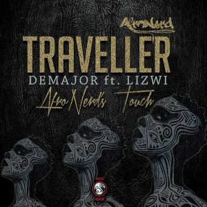 DeMajor - Traveller (AfroNerd’s Touch) Ft. Lizwi