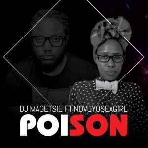  Dj Magetsie - Poison Ft. NovuyoseaGirl