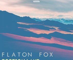 EP: Flaton Fox – Foreign Land EP (Zip File)