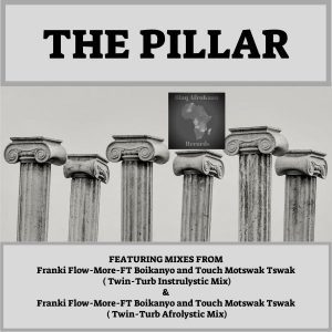 Frankie Flowmore, Bokanyo & Touch Motswak Tswak - The Pillar (Afro Tech Original Mix)
