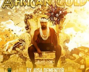 EP: Jusa Dementor – African Gold (Zip File)