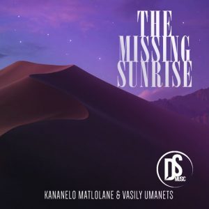 EP: Kananelo Matlolane & Vasily Umanets – The Missing Sunrise (Zip File)
