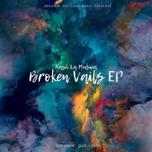 EP: Nash La Musica – Broken Vails (Zip File)