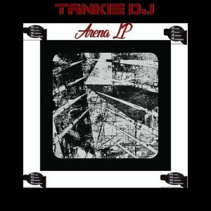 ALBUM: Tankie DJ - Arena (Zip File)