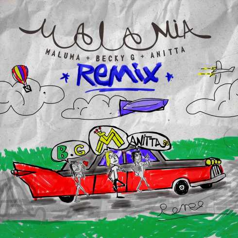 Maluma, Becky G. & Anitta – Mala Mía (Remix)