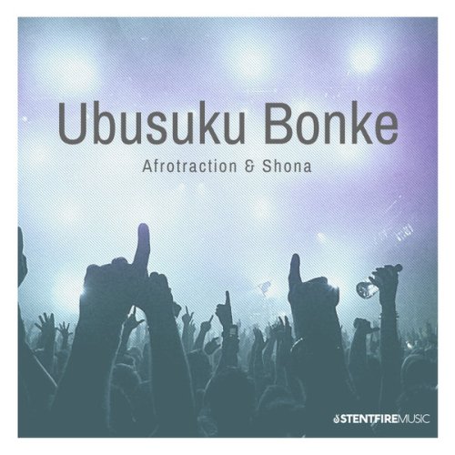 Afrotraction & Shona SA – Ubusuku Bonke