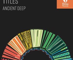 Ancient Deep - Titles (Original Mix)