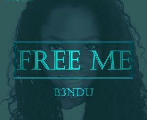 B3NDU – Free Me (Mthi Wa Afrika’s Afrosoul Instrumental Feel)