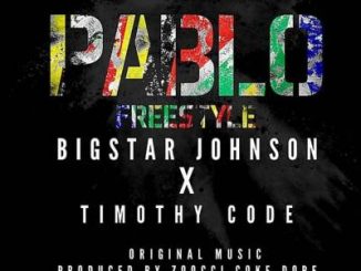 Bigstar Johnson - Pablo Freestyle Ft. Timothy Code