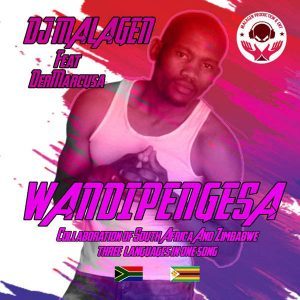 DJ Malagen – Wandipengesa (Original Mix) Ft. DerMacusa