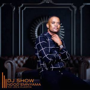  DJ Show – Ndod’ Emnyama Ft. Lizwi & Villager SA