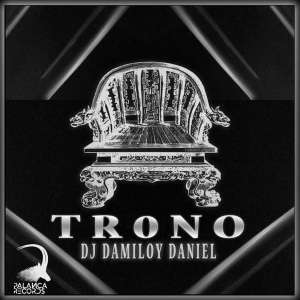 Dj Damiloy Daniel - Trono (Original Mix)