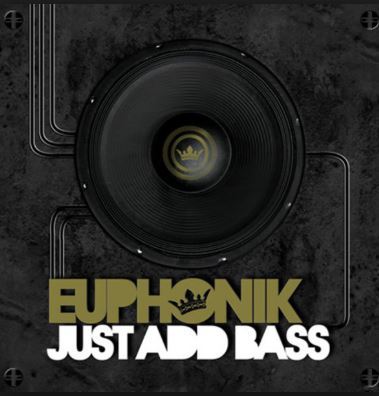 Dj Euphonik – Just Add Bass Reprise