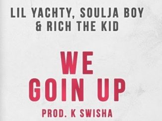 Soulja Boy – We Goin Up Ft. Lil Yachty & Rich The Kid