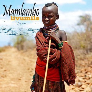 Mamlambo - Livumile (Original Mix)