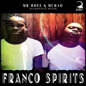 Mr-HDee & Murad – Franco Spirits
