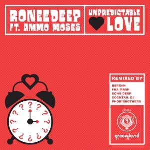 RoneeDeep, Ammo Moses – Unpredictable Love (FKA Mash Re-Glitch Mix)
