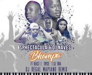 SPHEctacula & DJ Naves – Bhampa (Dj Questo Amapiano Remix)