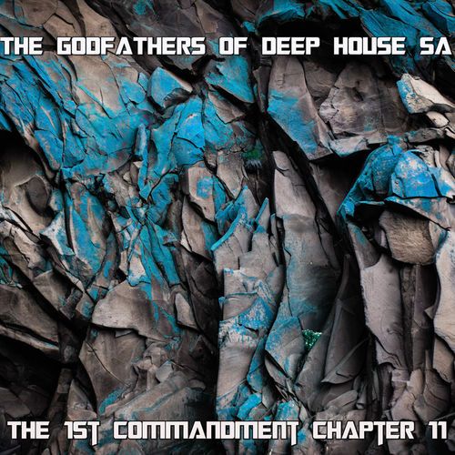 ALBUM: The Godfathers Of Deep House SA – The 1st Commandment Chapter 11 (Zip File)