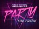 Chris Brown Ft. Gucci Mane & Usher – Party