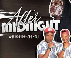 Afro Brotherz - After Midnight Ft. KiND