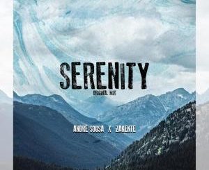 Andre Sousa & Zakente - Serenity (Original Mix)