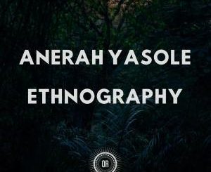 EP: Anerah Yasole – Ethnography (Zip file)