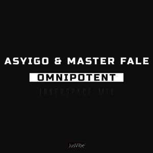 Asyigo & Master Fale – Omnipotent (Innerspace)