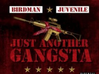 Birdman X Juvenile – Just Another Gangsta