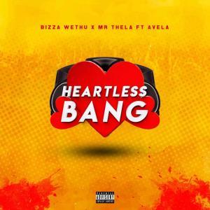 Bizza Wethu & Mr Thela - Heartless Bang (Pro-Tee’s Boomin Base Remake)