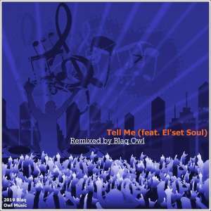 Blaq Owl - Tell Me (Blaq Owl Remix) Ft. El’set Soul