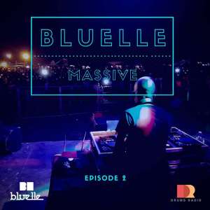 Bluelle – Bluelle Massive Mix Episode 2