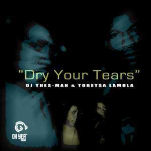 DJ Thes-Man & Tobetsa Lamola - Dry Your Tears (Original Mix)