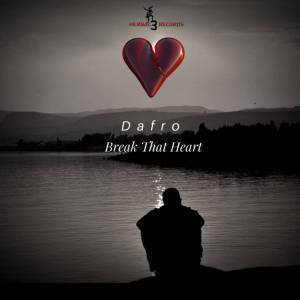 Dafro – Break That Heart (Original Mix)