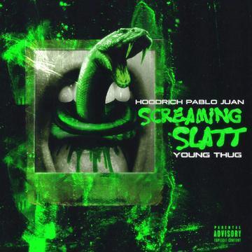 Hoodrich Pablo Juan – Screaming Slatt Ft. Young Thug