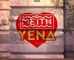 Meith - Yena (Extended Mix) Ft. Cirius