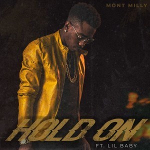 Mont Milly – Hold On ft. Lil Baby